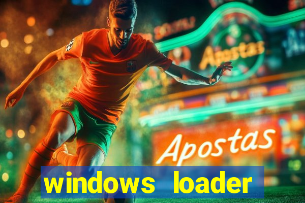 windows loader ativador windows 7